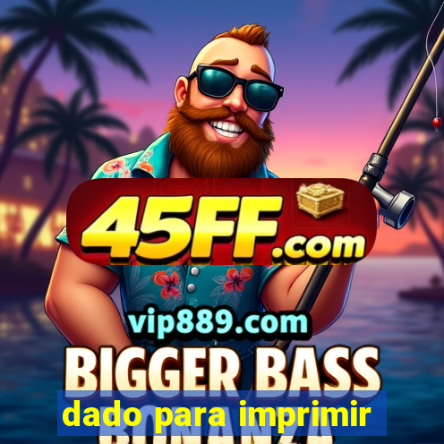 dado para imprimir
